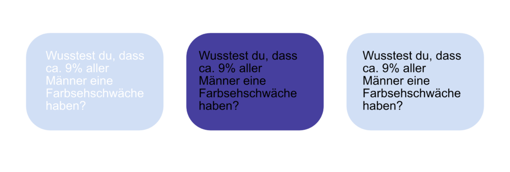 Text mit unterschiedlichen Kontrasten: Wusstest du, dass ca. 9% aller Männer eine Farbsehschwäche haben?